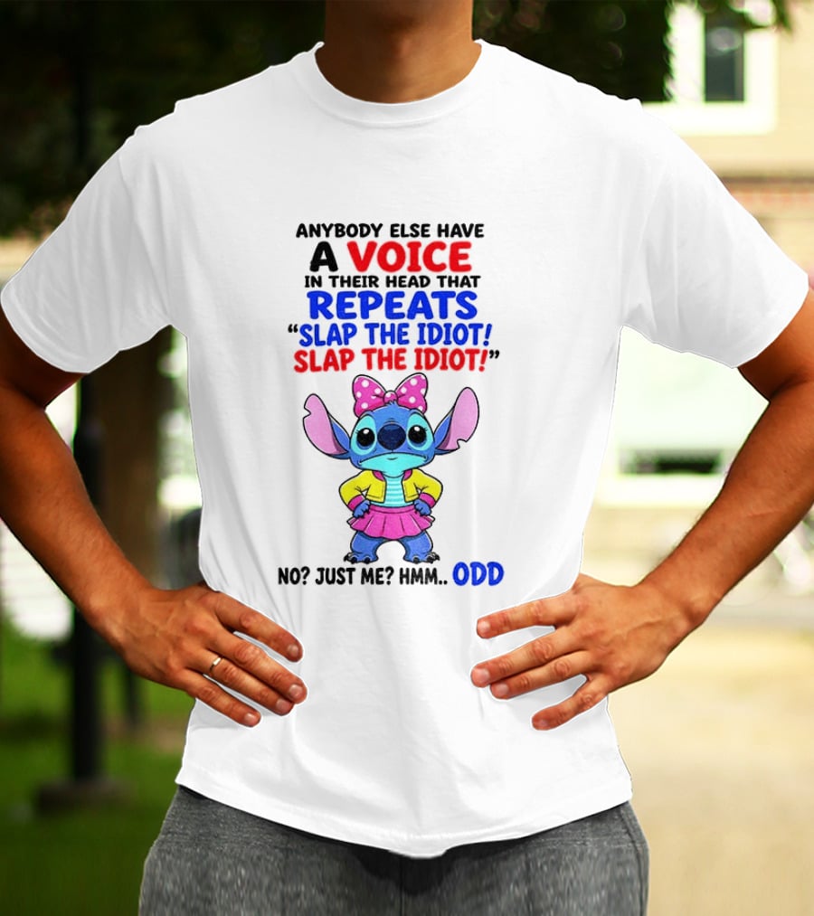 Anybody Else Have A Voice In Their Head Stitch Cartoon Slap The Idiot Odd T-Shirt