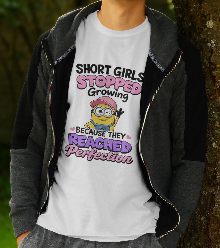 Short Girls Stopped Growing Because They Reached Perfection Minion T-Shirt