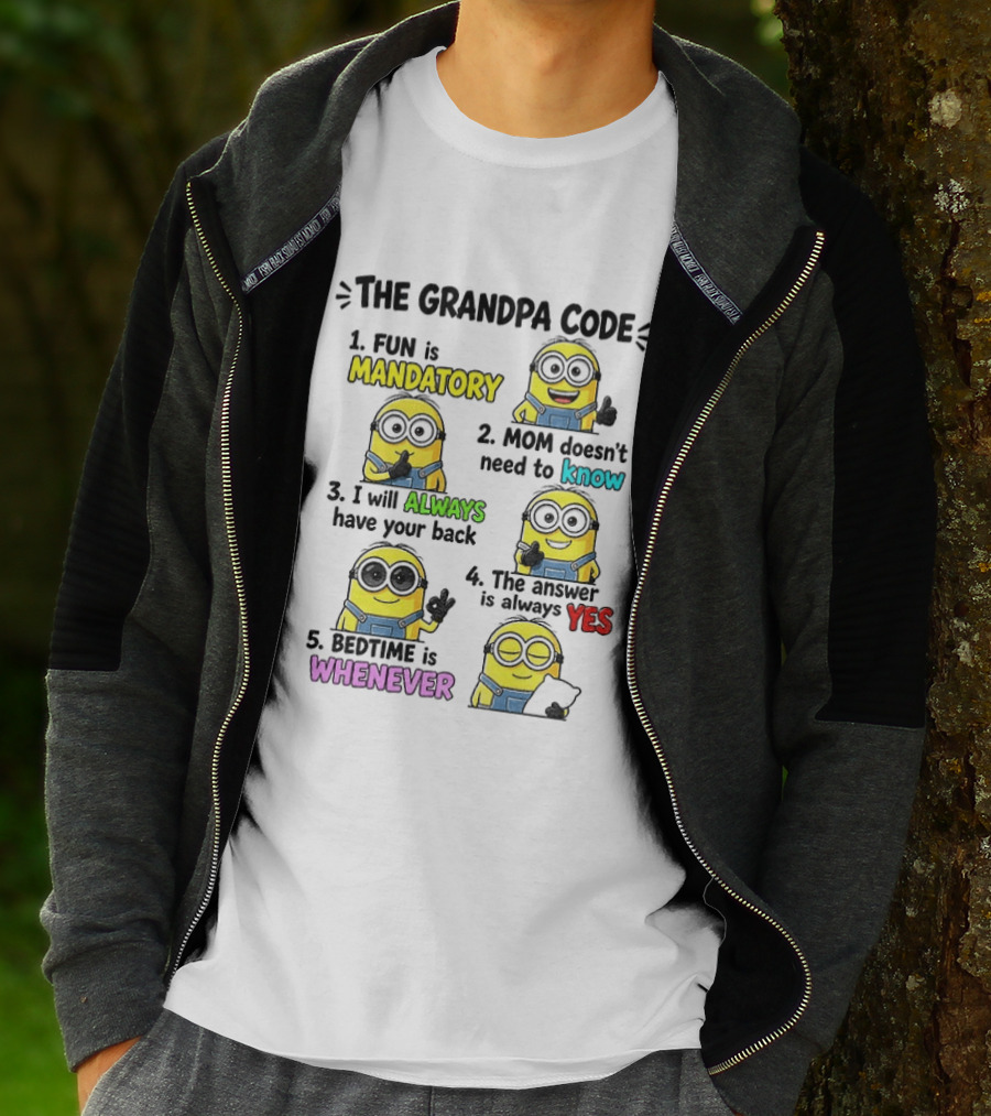 The Grandpa Code Minion Fun Is Mandatory Mom Doesn't Need To Know Always Have Your Back Bedtime Whenever T-Shirt
