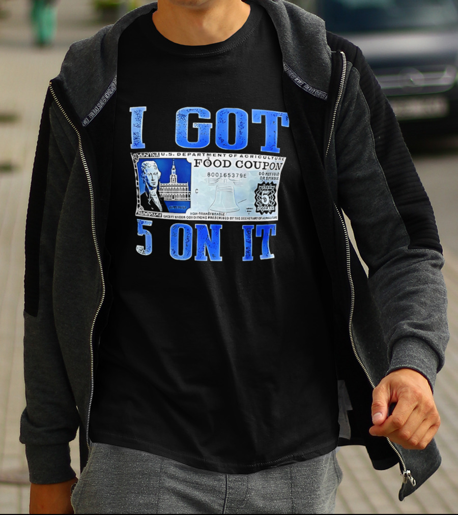 I Got 5 On It Food Coupon U.S. Department Of Agriculture T-Shirt