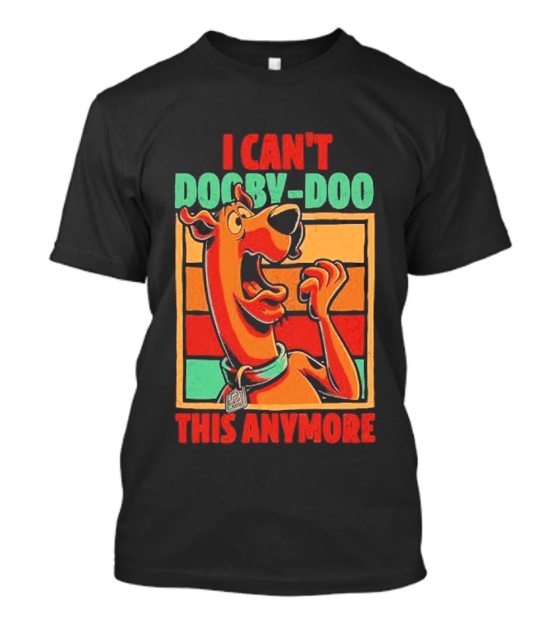 I Can't Dooby Doo This Anymore Scared Tired Cartoon Dog T-Shirt