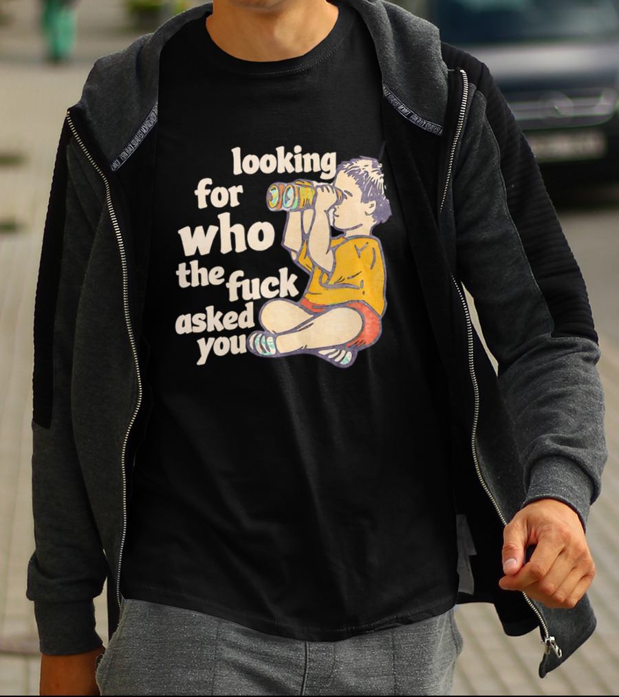 Looking For Who The Fuck Asked You Boy With Binoculars Yellow Red Shorts T-Shirt