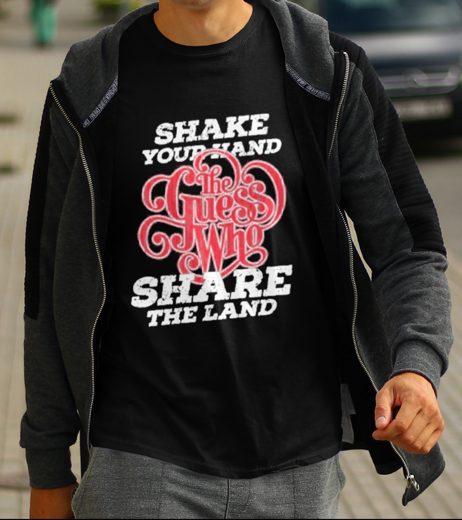 Shake Your Hand The Guess Who Share The Land T-Shirt