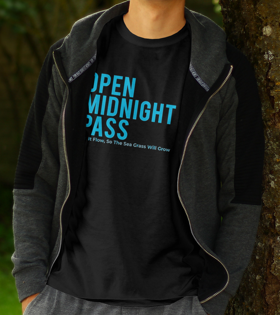Open Midnight Pass Let It Flow So The Sea Grass Will Grow T-Shirt