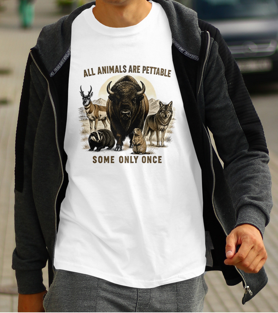 All Animals Are Pettable Some Only Once Bison Badger Pronghorn Wolf Prairie Dog T-Shirt