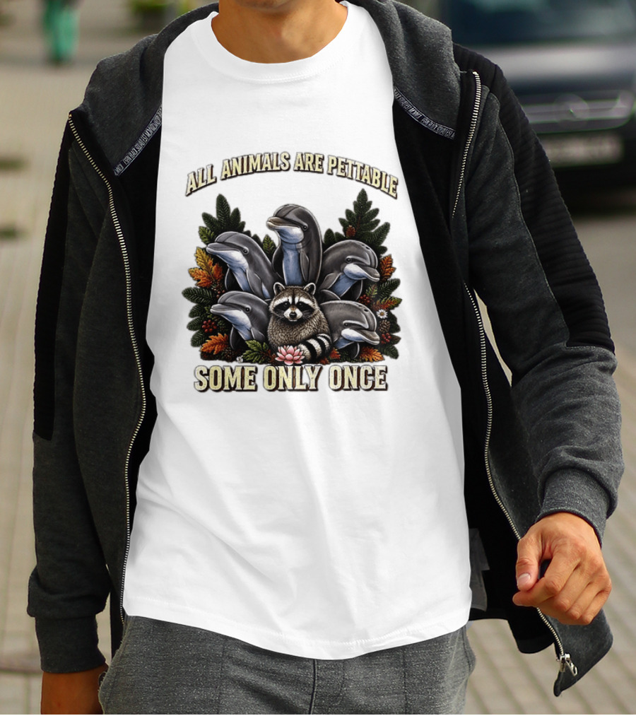 All Animals Are Pettable Some Only Once Raccoon Dolphins Autumn Foliage T-Shirt