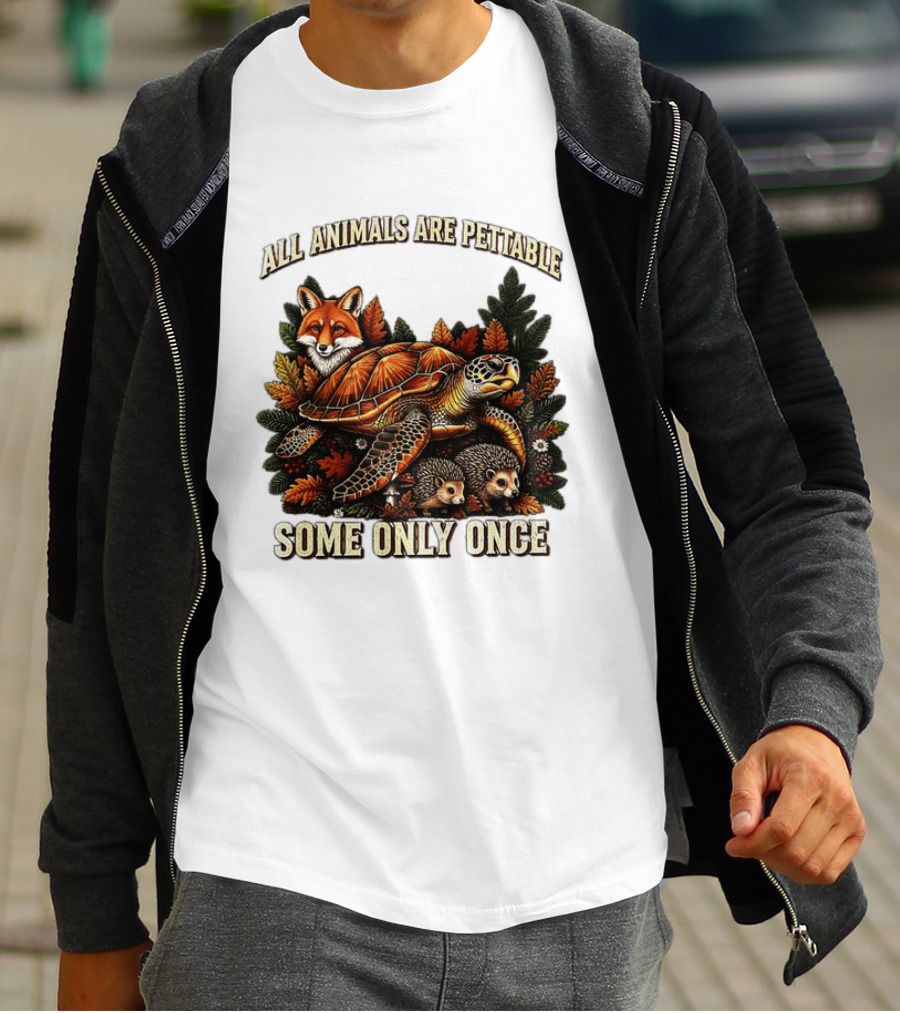 All Animals Are Pettable Some Only Once Fox Sea Turtle Hedgehogs Autumn Leaves T-Shirt