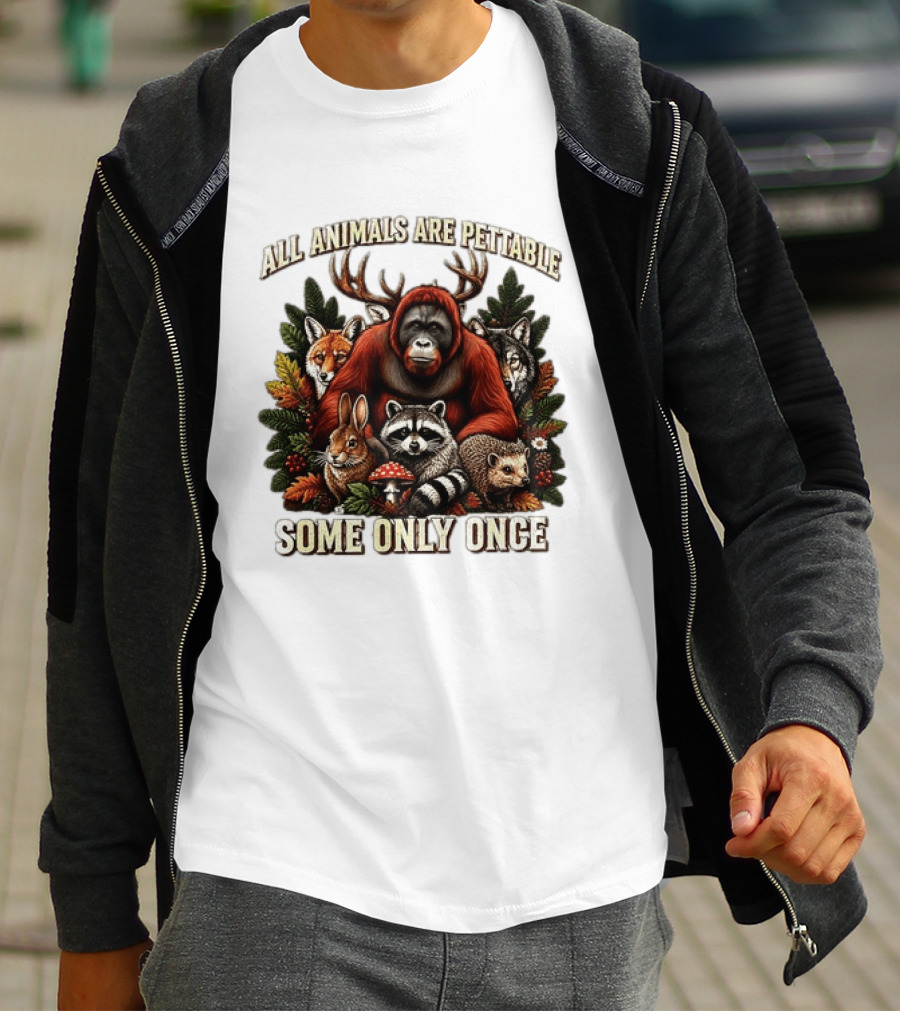All Animals Are Pettable Some Only Once Orangutan Fox Wolf Raccoon Hedgehog Foliage Forest Friends T-Shirt