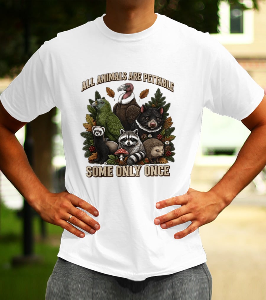 All Animals Are Pettable Some Only Once Vulture Green Parrot Ferret Raccoon Hedgehog Wildlife T-Shirt