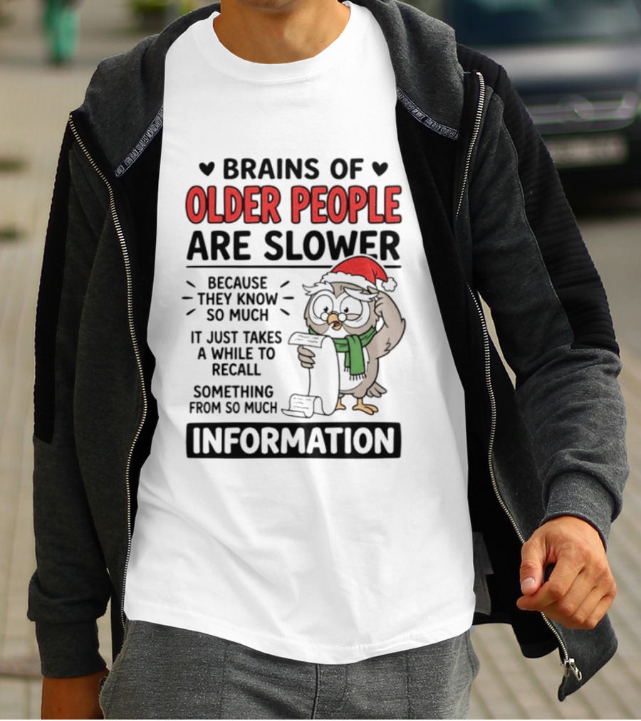 Brains Of Older People Are Slower Because They Know So Much Information Owl Reading T-Shirt