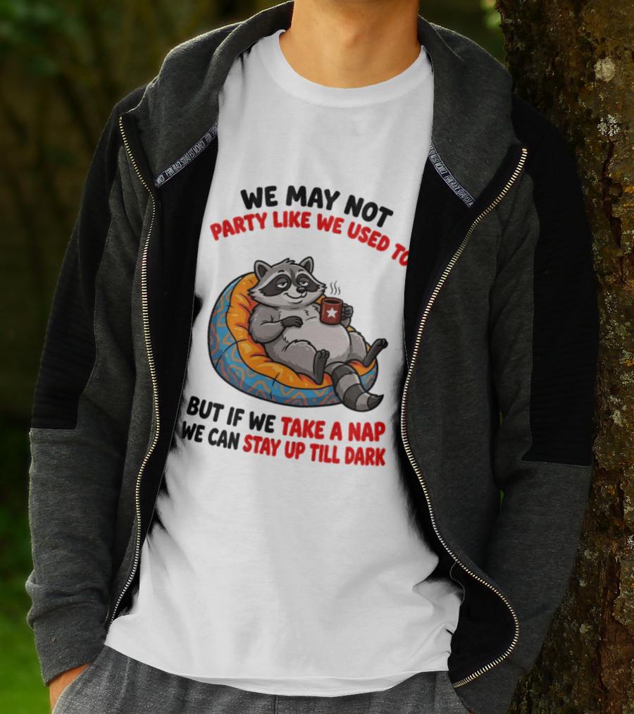 We May Not Party Like We Used To Raccoon With Coffee Relaxing On Bean Bag T-Shirt