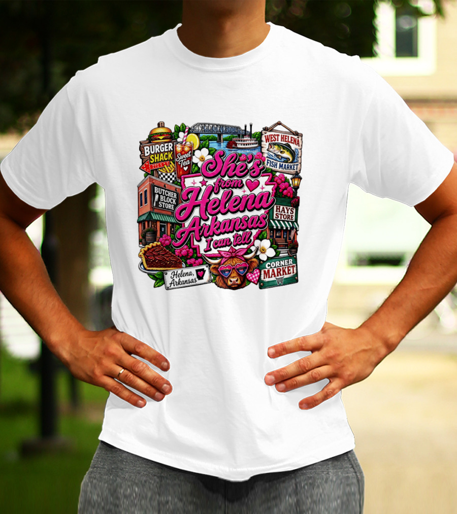 She's From Helena Arkansas I Can Tell Burger Shack Butcher Block Store Sweet Tea Fish Market Corner Market T-Shirt