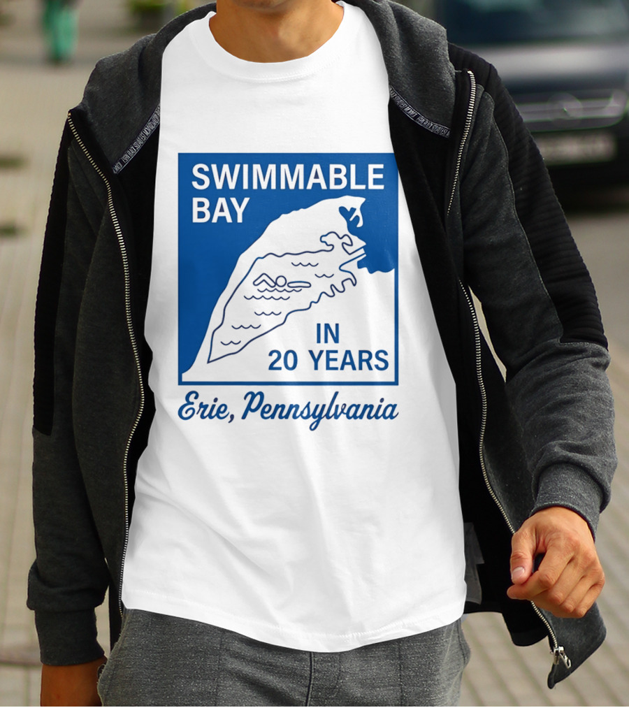 Swimmable Bay Erie Pennsylvania In 20 Years T-Shirt