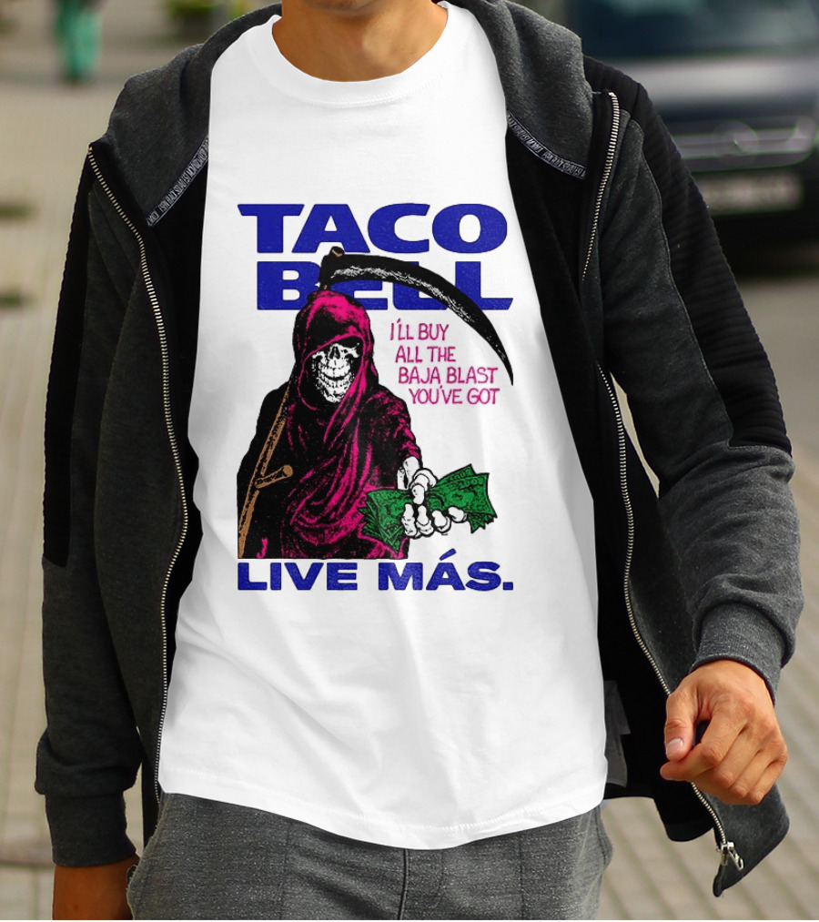 Taco Bell Grim Reaper I'll Buy All The Baja Blast Live Más T-Shirt