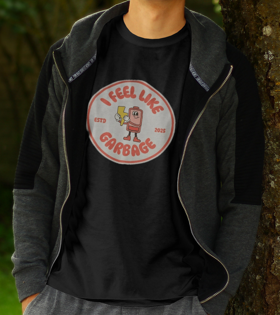 I Feel Like Garbage Battery Character Estd 2025 T-Shirt