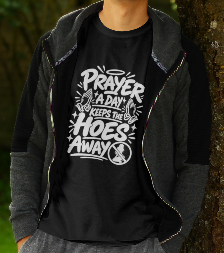 Prayer A Day Keeps The Hoes Away Christian Meme T-Shirt