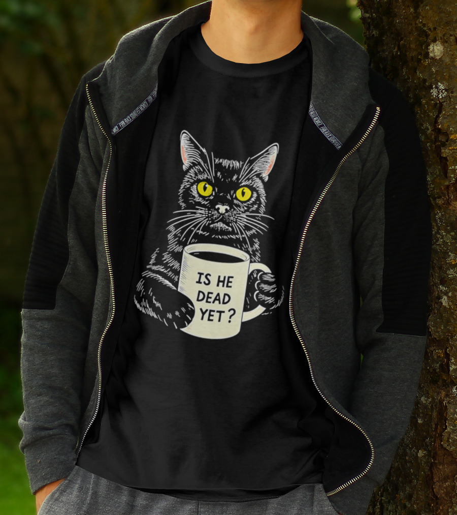 Is He Dead Yet Cat With Yellow Eyes And Coffee Cup T-Shirt