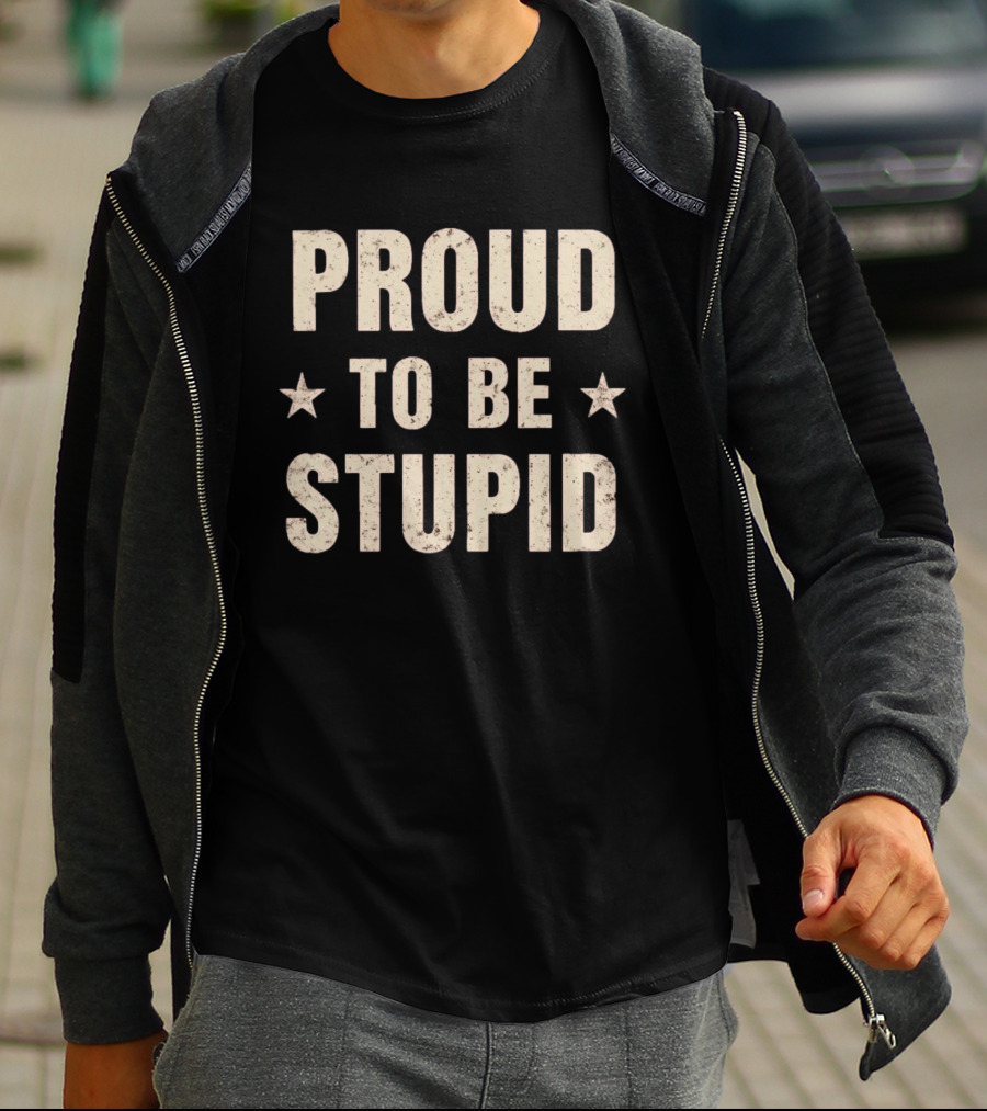 Proud To Be Stupid Vintage Stars T-Shirt
