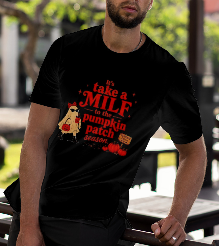 Its Take A Milf To The Pumpkin Patch Season Cartoon Ghost Sunglasses Pumpkins Wooden Sign T-Shirt