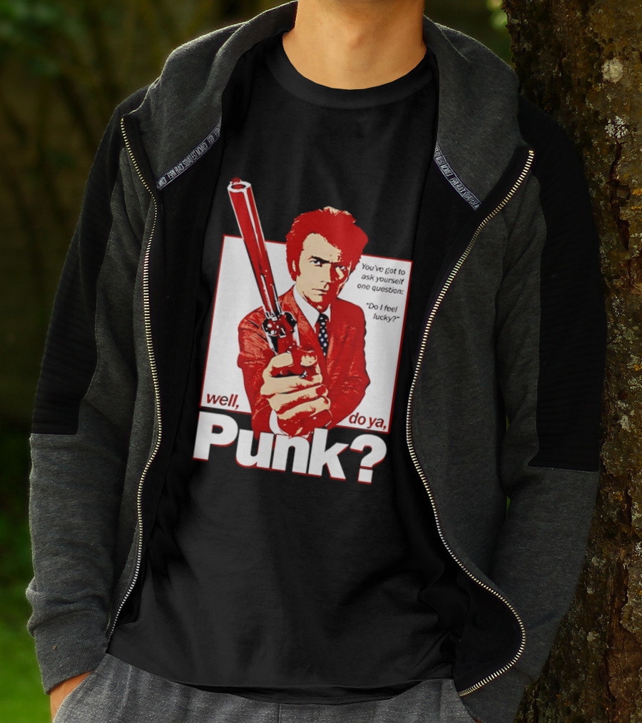 Well Do Ya Punk Do I Feel Lucky Clint Eastwood You've Got To Ask Yourself One Question T-Shirt