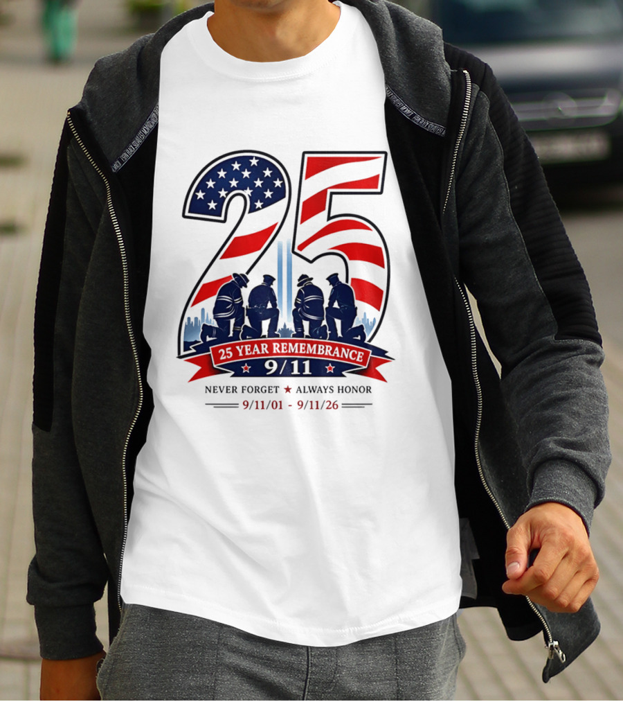 25 Year Remembrance 9 11 Never Forget Always Honor 9 11 01 9 11 26 T-Shirt
