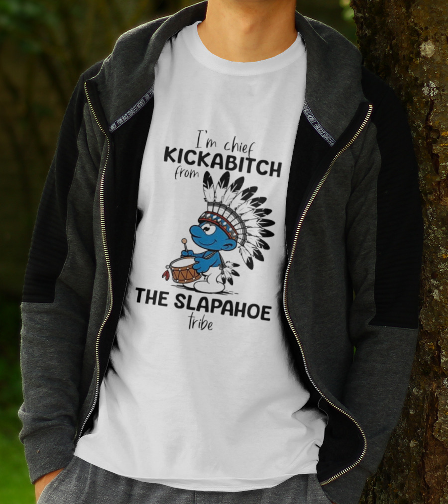 I'm Chief Kickabitch From The Slapahoe Tribe Cartoon Smurf Native American Headdress Drum T-Shirt