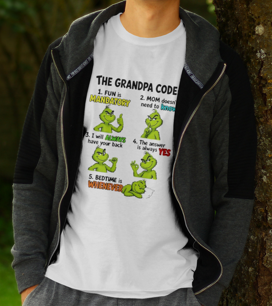The Grandpa Code Fun Is Mandatory Mom Doesn't Need To Know Always Have Your Back Bedtime Whenever Grinch Poses T-Shirt