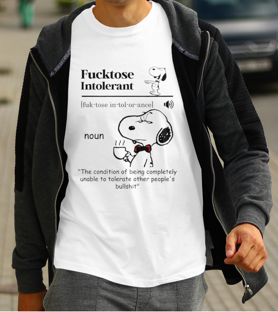 Fucktose Intolerant Definition Angry Snoopy Drinking Coffee Noun Unable To Tolerate Other People's Bullshit T-Shirt