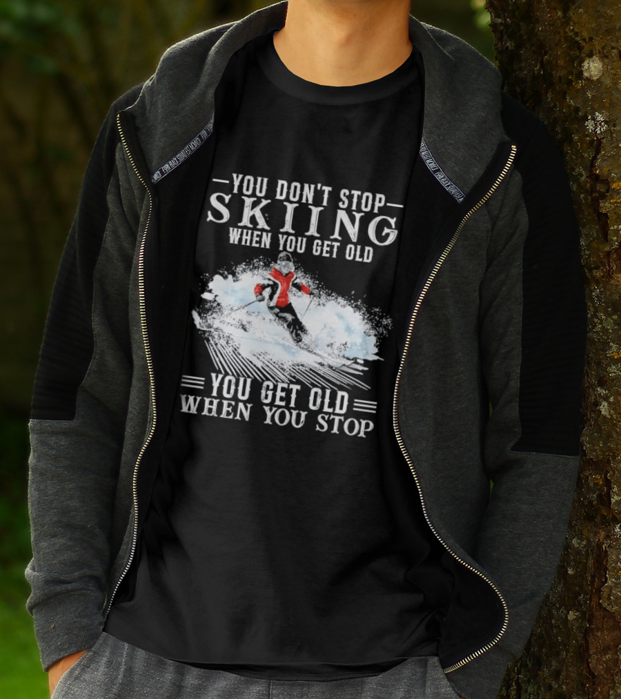 You Don't Stop Skiing When You Get Old You Get Old When You Stop Older Woman Skier Spraying Snow T-Shirt