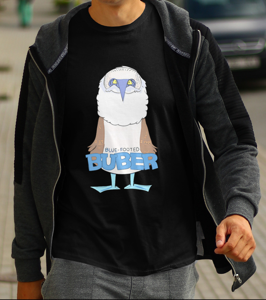 Blue Footed Buber I It I Thou Blue Footed Booby Bird T-Shirt