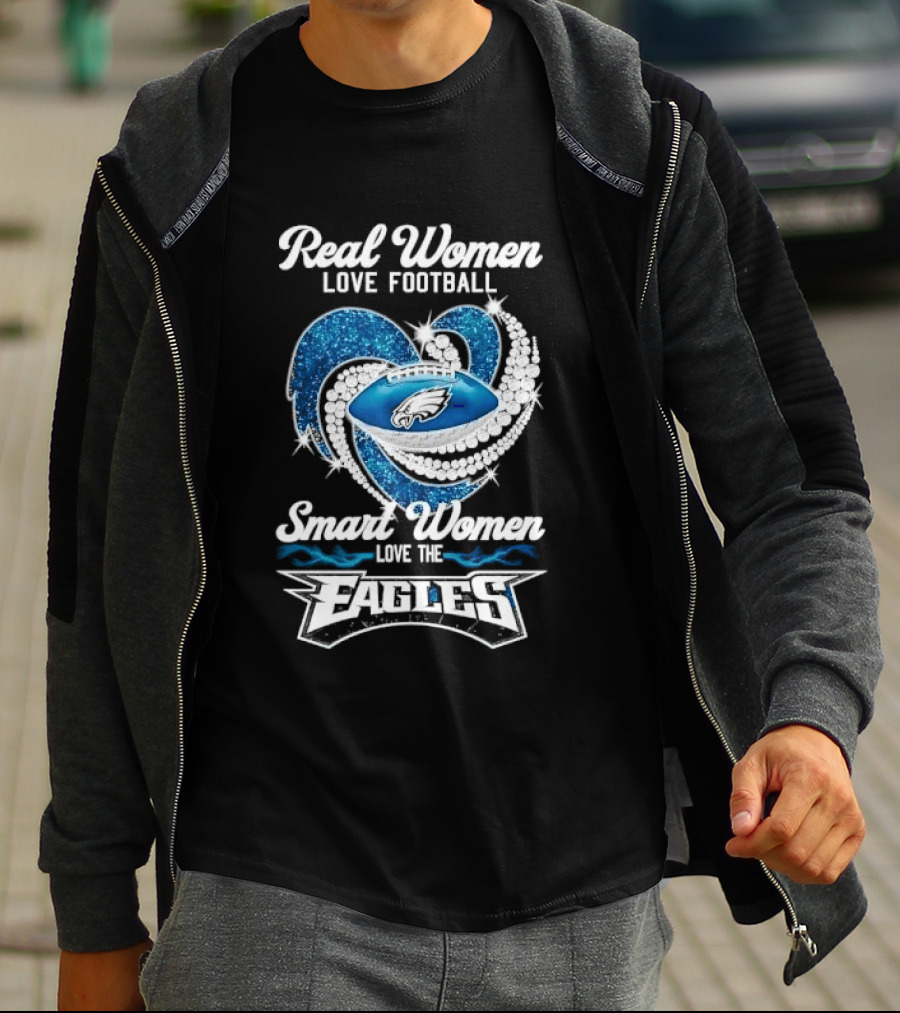 Philadelphia Eagles Real Women Love Football Smart Women Love The Eagles Glitter Heart Rhinestone T-Shirt