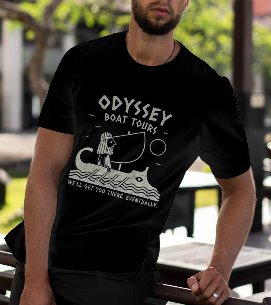 Odyssey Boat Tours Mythological Traveler In Antique Rowing Ship We'll Get You There Eventually T-Shirt