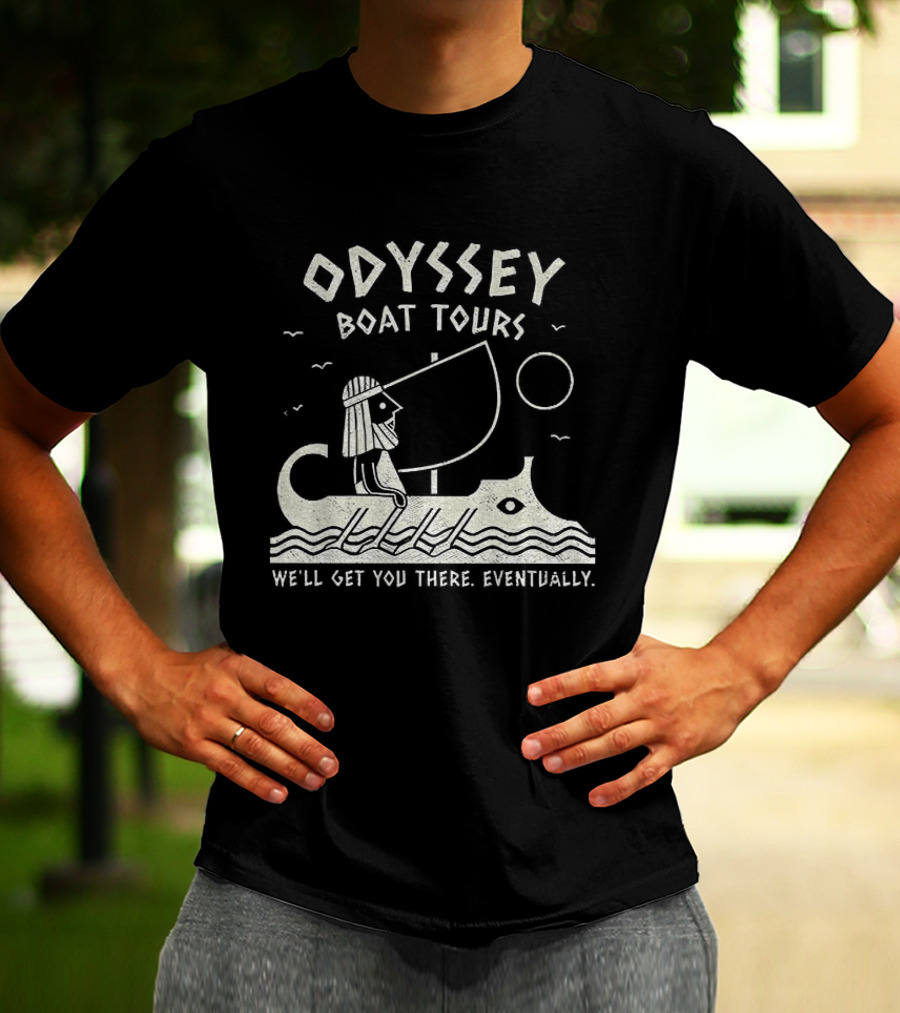 Odyssey Boat Tours Mythological Traveler In Antique Rowing Ship We'll Get You There Eventually T-Shirt