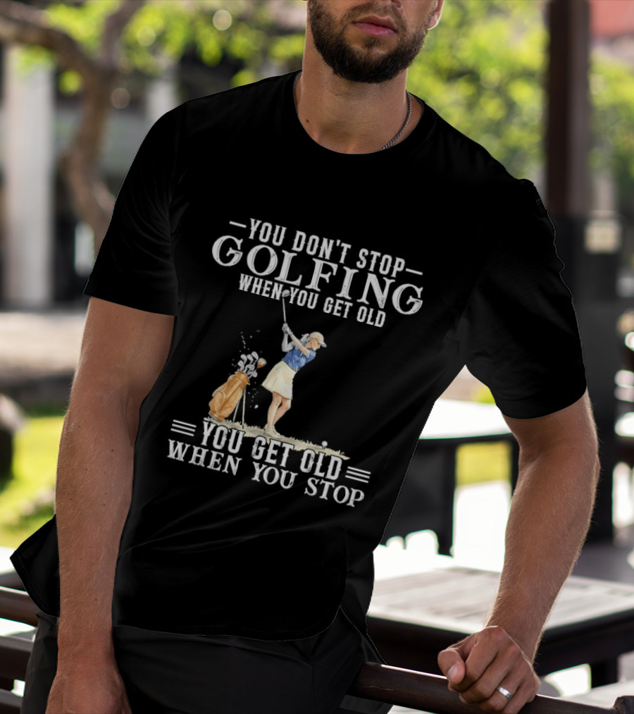 You Don't Stop Golfing When You Get Old You Get Old When You Stop Senior Female Golfer Watercolor T-Shirt