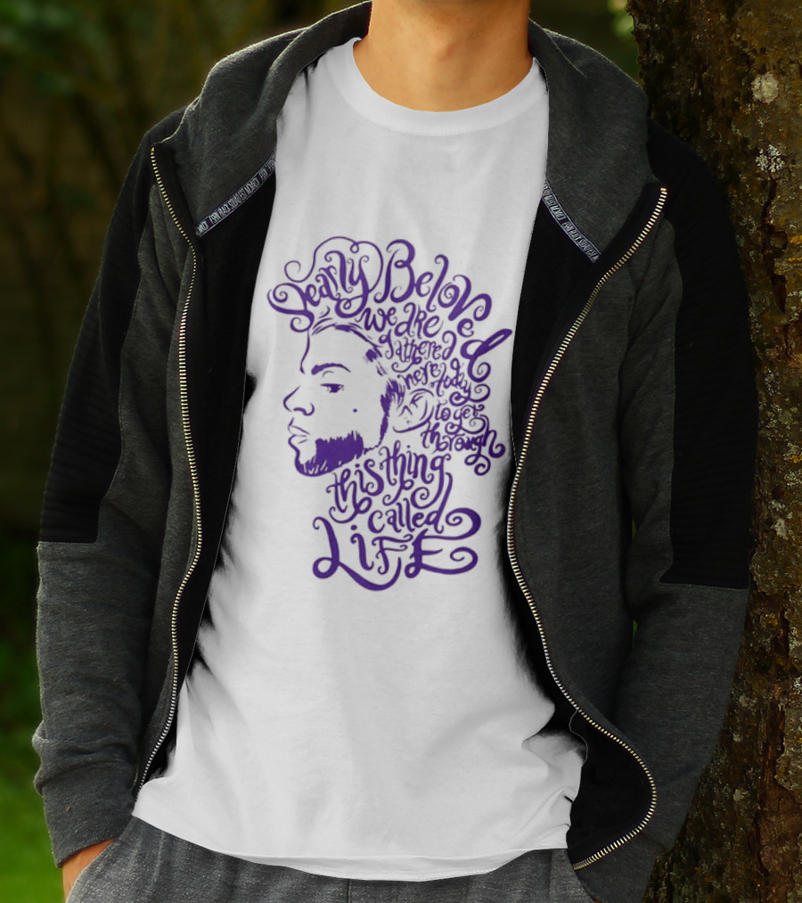 Dearly Beloved We Are Gathered Here Today To Get Through This Thing Called Life Purple T-Shirt