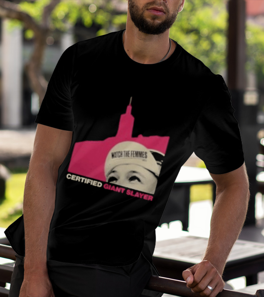 Certified Giant Slayer The Femmes T-Shirt