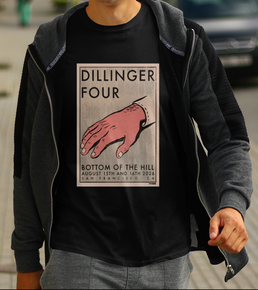 Dillinger Four Bottom Of The Hill August 15th And 16th 2026 San Francisco CA T-Shirt
