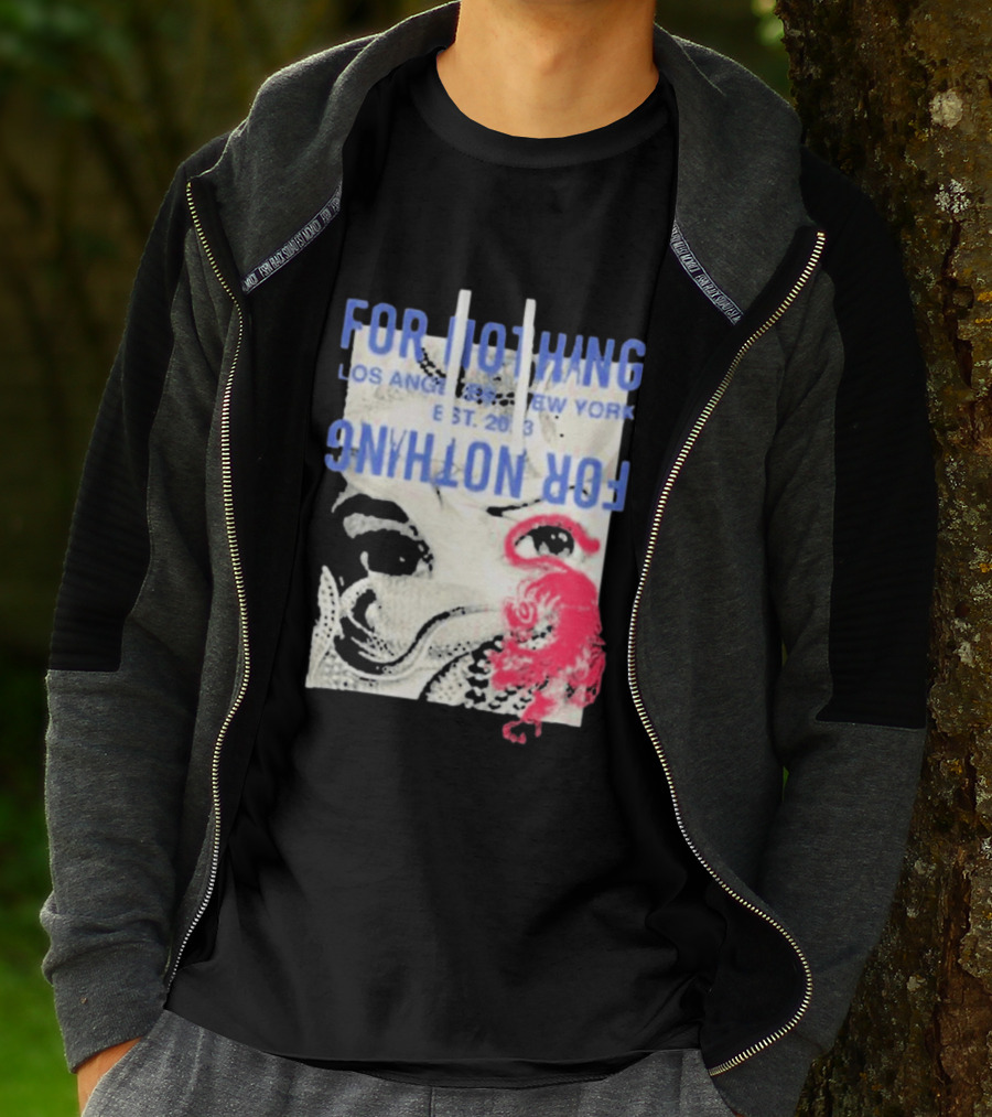 For Nothing Los Angeles New York Est 2013 For Nothing T-Shirt