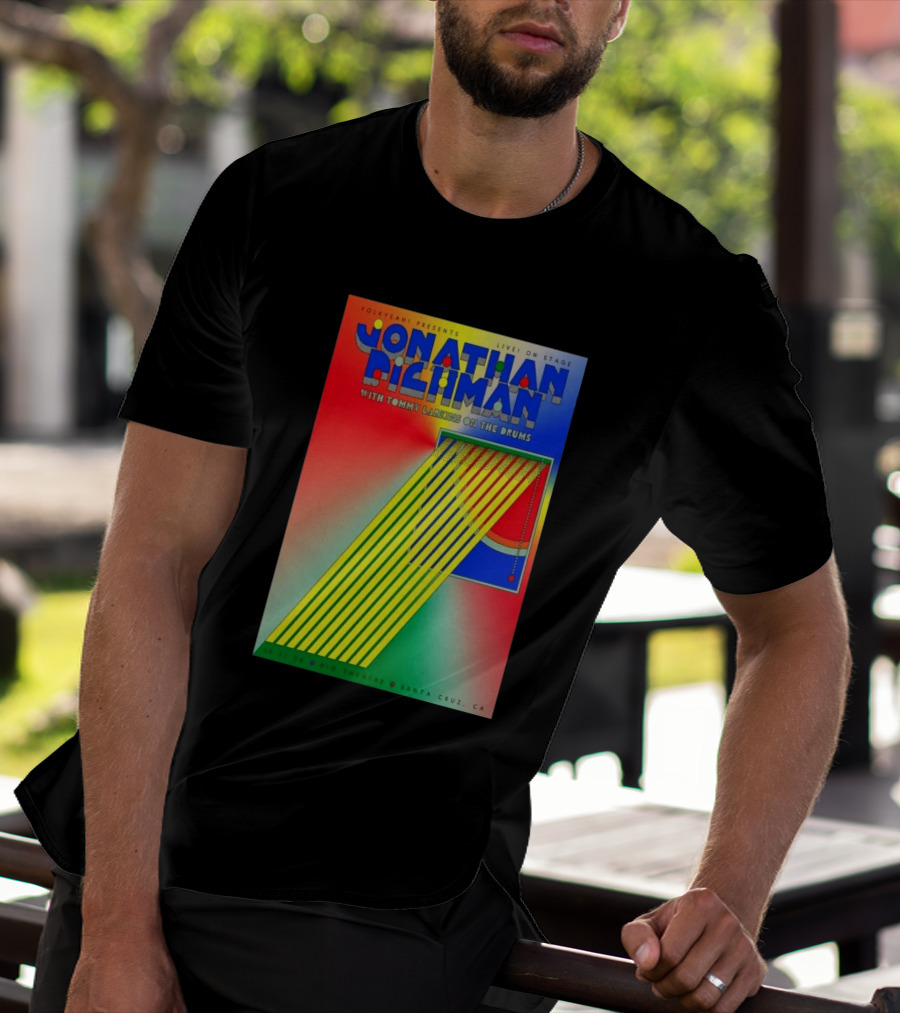Jonathan Richman Live On Stage With Tommy Larkins Rio Theatre Santa Cruz December 11 2026 T-Shirt