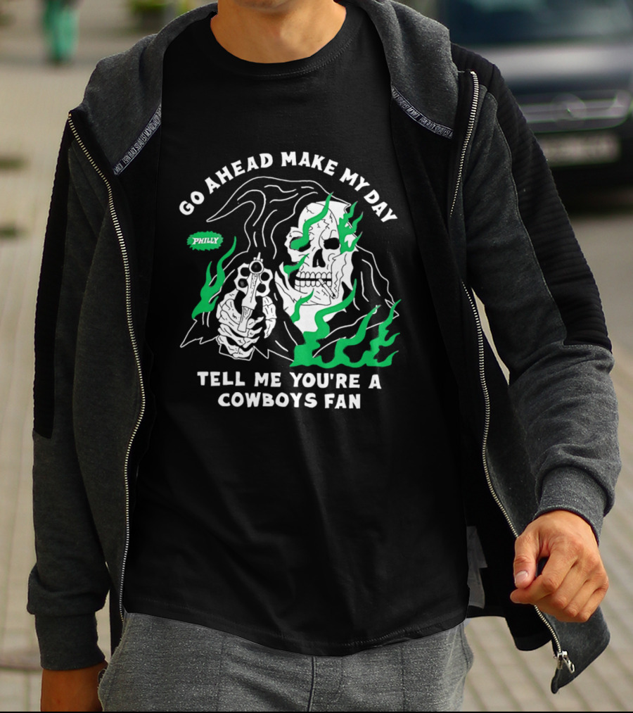 Go Ahead Make My Day Tell Me You're A Cowboys Fan Philly Skull T-Shirt