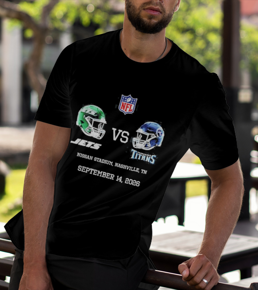 NFL New York Jets Vs Tennessee Titans Game Nissan Stadium Nashville September 14 2026 T-Shirt