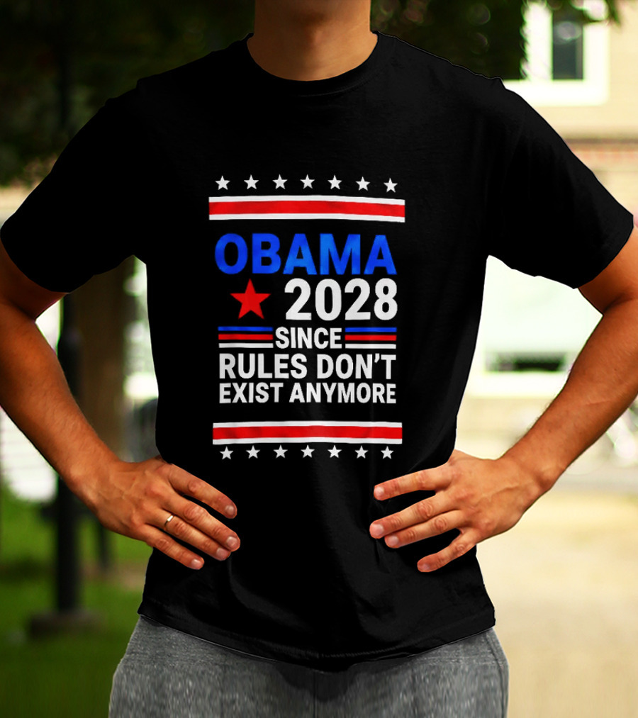 Obama 2028 Since Rules Don't Exist Anymore Red White Blue Stars Stripes Banner T-Shirt