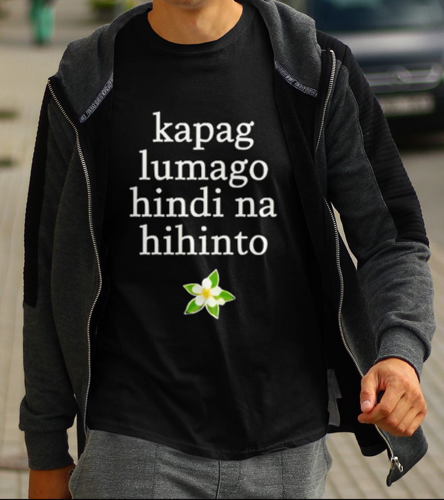 Kapag Lumago Hindi Na Hihinto Small White Flower Green Leaves T-Shirt