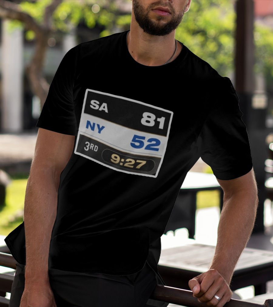 SA 81 NY 52 Third Quarter 3rd 9:27 Scoreboard T-Shirt