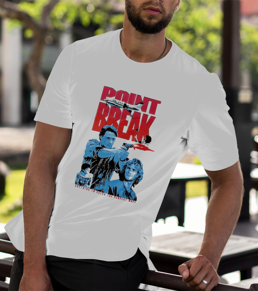 Point Break Movie Characters Anything To Catch The Perfect Wave Gun Airplane T-Shirt