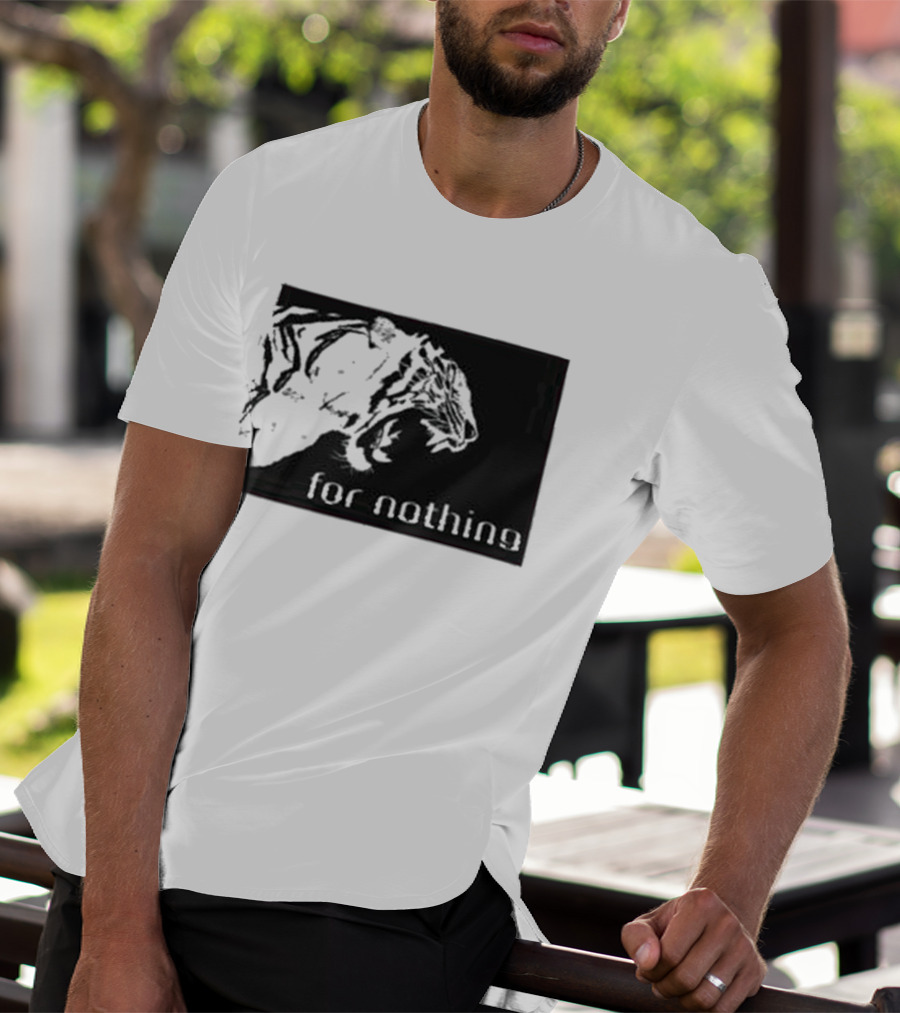 Tiger Head With For Nothing T-Shirt