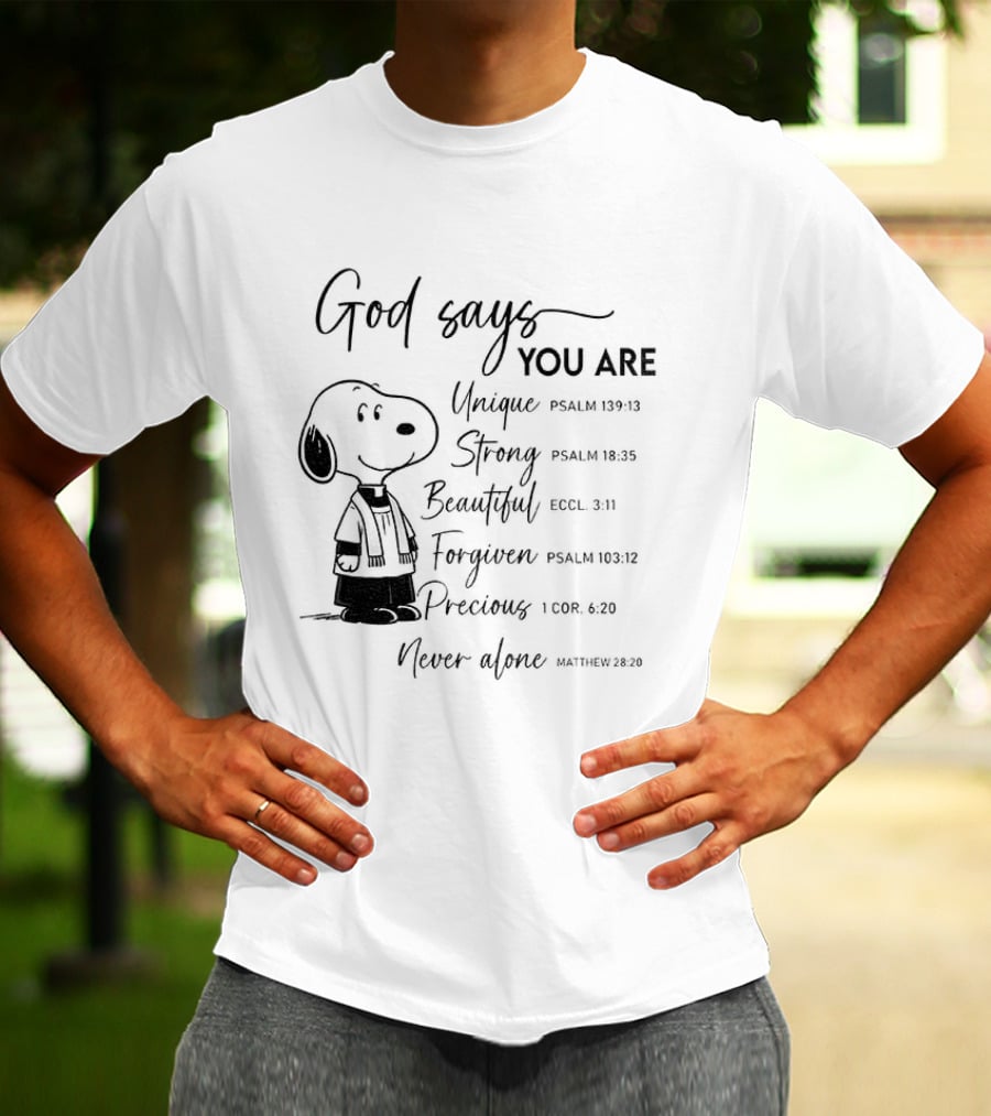 Snoopy God Says You Are Unique Strong Beautiful Forgiven Precious Never Alone T-Shirt