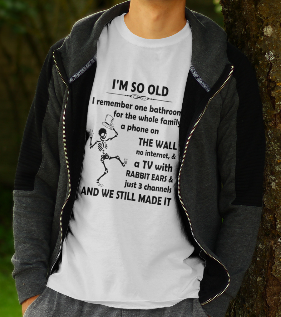 I'm So Old I Remember One Bathroom Phone On The Wall No Internet TV With Rabbit Ears And 3 Channels T-Shirt