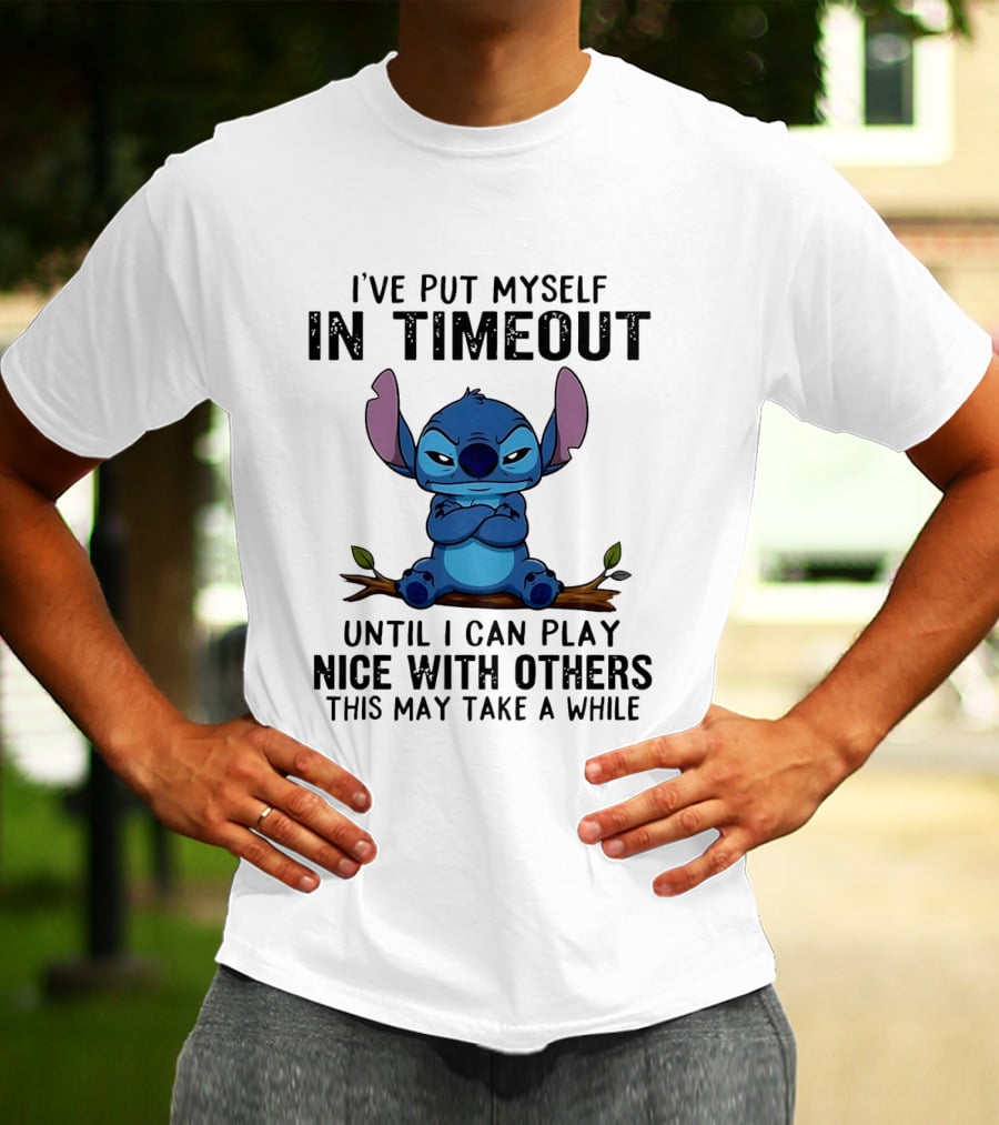 I've Put Myself In Timeout Stitch Until I Can Play Nice With Others This May Take A While T-Shirt