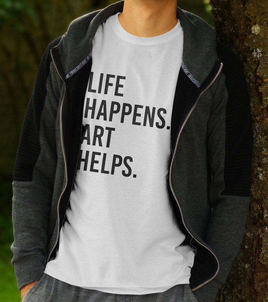 Life Happens Art Helps T-Shirt